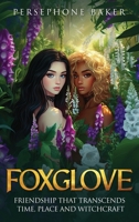 Foxglove: Friendship that Transcends, Time, Place, and Witchcraft 191766771X Book Cover