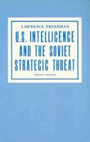 United States Intelligence and the Soviet Strategic Threat 0691022429 Book Cover