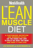 The Lean Muscle Diet: A Customized Nutrition and Workout Plan--Eat the Foods You Love to Build the Body You Want and Keep It for Life! 1623364183 Book Cover