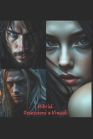 Hibrid 2: Ossessioni e Vincoli (Italian Edition) B0FS7KNNQK Book Cover