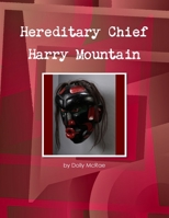 Hereditary Chief Harry Mountain 1304983064 Book Cover