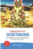 Christmas in Dortmund 2025: Unlock Magical Markets, Germany’s Biggest Christmas Tree, Family Adventures, Day Trips and Local Secrets for a Memorable Holiday Adventure B0FQPG89GB Book Cover