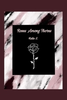 Roses Among Thorns B0BVTGDLRB Book Cover