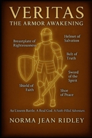 Veritas-The Armor Awakening: An Unseen Battle, A Real God, A Faith-filled Adventure B0FF3JKJG4 Book Cover