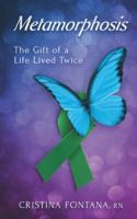 Metamorphosis: The Gift of a Life Lived Twice B0FX9HRR4L Book Cover