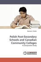Polish Post-Secondary Schools and Canadian Community Colleges: A Comparative Study 3838308417 Book Cover