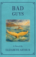 Bad Guys: A Novel 1969498234 Book Cover