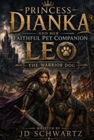 Princess Dianka and Her faithful Pet Companion Leo the Warrior Dog B0GWLQS7BG Book Cover