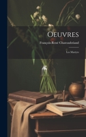 Oeuvres: Les Martyrs 102029356X Book Cover