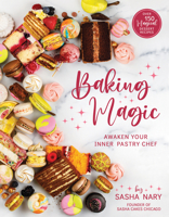 Baking Magic: Awaken Your Inner Pastry Chef 1462142877 Book Cover