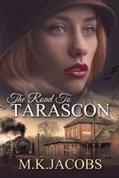 The Road to Tarascon 1503398676 Book Cover