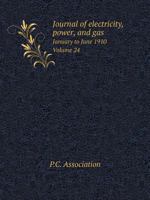 Journal of electricity, power, and gas January to June 1910 Volume 24 5519130892 Book Cover