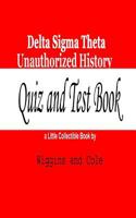 Delta SIGMA Theta Unauthorized History: Quiz and Test Book 0615981038 Book Cover