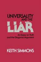 Universality and the Liar: An Essay on Truth and the Diagonal Argument 0521061393 Book Cover