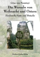 Die Wurzeln Von Weihnacht Und Ostern B001FQWJQG Book Cover