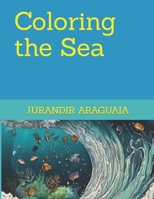 Coloring the Sea B0CTTRKBMG Book Cover