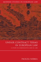 Unfair Contract Terms in European Law: A Study in Comparative and Ec Law (Modern Studies in European Law) 1841135941 Book Cover
