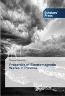 Properties of Electromagnetic Waves in Plasmas 3639764633 Book Cover