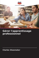 Gérer l'apprentissage professionnel (French Edition) 6207833953 Book Cover