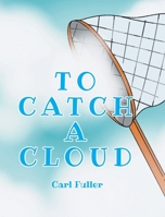 To Catch a Cloud B0FJ998QZH Book Cover