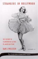Strangers in Hollywood: The History of Scandinavian Actors in American Films from 1910 to World War II (Filmmakers, No. 43) 081082938X Book Cover