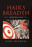 Hair's Breadth: Moving Closer to God B0F1DNXTNX Book Cover