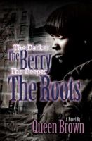 The Darker The Berry The Deeper The Roots 0983574847 Book Cover