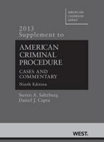 American Criminal Procedure, Cases and Commentary, 9th, 2013 Supplement 0314288546 Book Cover
