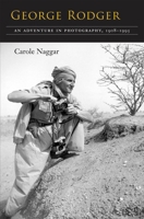 George Rodger: An Adventure in Photography, 1908-1995 0815607628 Book Cover