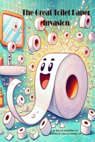 The Great Toilet Paper Invasion B0DZBKZK3B Book Cover