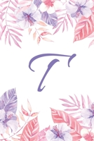 T: Initial T Monogram Notebook Journal Gift Pink and Purple Tropical Floral design (Tropical Treasure Monogram Journals) 1698396147 Book Cover