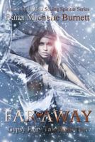 Far Away: Gypsy Fairy Tale Book Two 1492189049 Book Cover