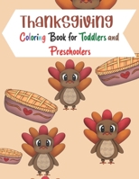 Thanksgiving Coloring Book for Toddlers and Preschoolers: A Collection of Fun Thanksgiving Day Coloring Pages for Kids, Toddlers and Preschool B08MSGQLP4 Book Cover