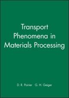 Transport Phenomena in Materials Processing, Solutions Manual 0470923776 Book Cover