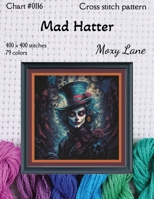 Mad Hatter: Cross stitch pattern B0DPMLWKQ2 Book Cover