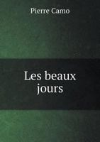 Les Beaux Jours 5518924968 Book Cover