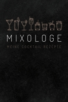 Mixologe - Meine Cocktail Rezepte: Leeres minimalistisches Design Cocktail Rezeptbuch und Organizer zum Selberschreiben, cooles Geschenk für Profi- ... für Drinks und Longdrinks (German Edition) 1674345844 Book Cover