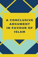 Conclusive Argument In Favour Of Islam 1848808445 Book Cover