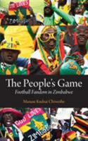The People's Game. Football Fandom in Zimbabwe 9956762946 Book Cover