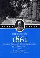 The Class of 1861: Custer, Ames, and Their Classmates after West Point 0809320665 Book Cover