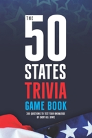 The 50 States Trivia Game Book: 300 Questions to Test Your Knowledge of Every U.S. State B0GHR7Q796 Book Cover