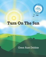 Turn on the Sun B08LNH6B1L Book Cover