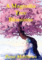 A Magnolia Tree Blossoms 1326564579 Book Cover