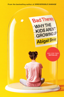 Bad Therapy: Why the Kids Aren't Growing Up 0593542924 Book Cover