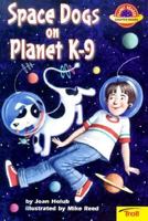 Space Dogs on Planet K-9 (Planet Reader, Chapter Book) 081674811X Book Cover