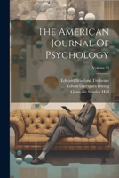 The American Journal Of Psychology; Volume 25 1022337769 Book Cover