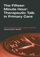 The Fifteen Minute Hour: Therapeutic Talk in Primary Care