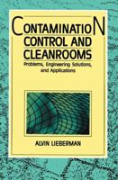 Contamination Control and Cleanrooms: Problems, Engineering Solutions, and Applications 1468465147 Book Cover