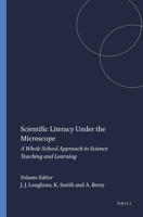 Scientific Literacy Under the Microscope: A Whole School Approach to Science Teaching and Learning 9460915264 Book Cover