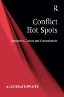 Conflict Hot Spots: Emergence, Causes and Consequences 0754679373 Book Cover